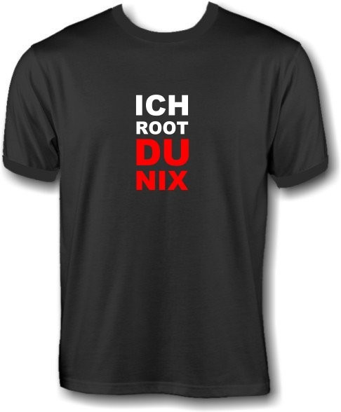 T-Shirt - Ich root du nix